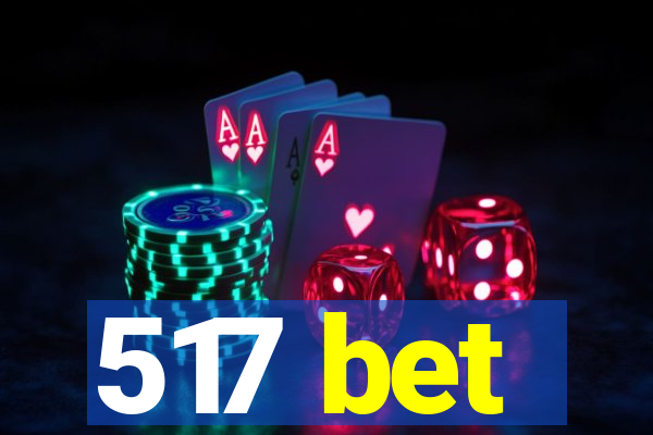 517 bet